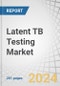 Latent TB Testing Market by Test Type (Tuberculin Skin Test/TST, IGRA Test), Application (Household Contacts (HHC) of Tuberculosis (TB) Patients, People Living With HIV), End User (Diagnostic Labs, Hospitals), Region - Global Forecast to 2029 - Product Thumbnail Image