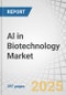 Al in Biotechnology Market by Function (Drug Design & Optimisation, Biomarker, SAR; Clinical Trial Design, Data Assessment, RWE, Inventory, Supply Chain, Logistics; Launch, Pricing, Patient Engagement, Adverse Events), & End User - Global Forecast to 2029 - Product Thumbnail Image