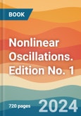 Nonlinear Oscillations. Edition No. 1- Product Image