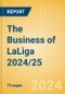 The Business of LaLiga 2024/25 - Product Image