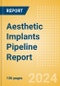 Aesthetic Implants Pipeline Report including Stages of Development, Segments, Region and Countries, Regulatory Path and Key Companies, 2024 Update - Product Thumbnail Image