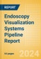 Endoscopy Visualization Systems Pipeline Report including Stages of Development, Segments, Region and Countries, Regulatory Path and Key Companies, 2024 Update - Product Thumbnail Image