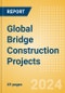 Project Insight - Global Bridge Construction Projects (Q3 2024) - Product Thumbnail Image