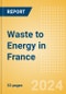 Waste to Energy in France - Product Image