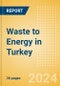 Waste to Energy in Turkey - Product Thumbnail Image