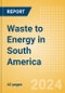 Waste to Energy in South America - Product Image