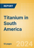 Titanium in South America- Product Image