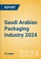 Opportunities in the Saudi Arabian Packaging Industry 2024 - Product Thumbnail Image