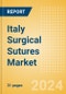 Italy Surgical Sutures Market Outlook to 2033 - Automated Suturing Devices and Sutures - Product Image