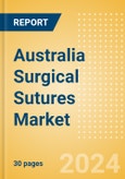 Australia Surgical Sutures Market Outlook to 2033 - Automated Suturing Devices and Sutures- Product Image