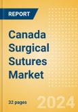 Canada Surgical Sutures Market Outlook to 2033 - Automated Suturing Devices and Sutures- Product Image