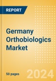 Germany Orthobiologics Market Outlook to 2033 - Orthobiologics, Cartilage Repair and Others- Product Image