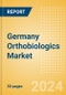 Germany Orthobiologics Market Outlook to 2033 - Orthobiologics, Cartilage Repair and Others - Product Image