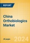 China Orthobiologics Market Outlook to 2033 - Orthobiologics, Cartilage Repair and Others - Product Thumbnail Image