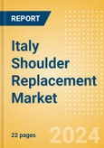 Italy Shoulder Replacement Market Outlook to 2033 - Partial Shoulder Replacement, Shoulder Resurfacing and Others- Product Image