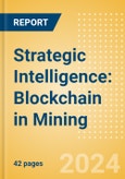 Strategic Intelligence: Blockchain in Mining (2024)- Product Image