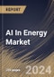 AI In Energy Market Size, Share & Trends Analysis Report By Type, By Application, By Regional Outlook and Forecast, 2024 - 2031 - Product Thumbnail Image