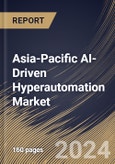 Asia-Pacific AI-Driven Hyperautomation Market Size, Share & Trends Analysis Report By Component, By Enterprise Size, By Technology, By Function, By Country and Growth Forecast, 2024 - 2031- Product Image