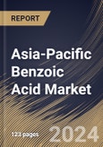 Asia-Pacific Benzoic Acid Market Size, Share & Trends Analysis Report By End-User, By Application, By Country and Growth Forecast, 2024 - 2031- Product Image