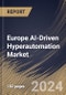 Europe AI-Driven Hyperautomation Market Size, Share & Trends Analysis Report By Component, By Enterprise Size, By Technology, By Function, By Country and Growth Forecast, 2024 - 2031 - Product Thumbnail Image