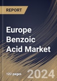 Europe Benzoic Acid Market Size, Share & Trends Analysis Report By End-User, By Application, By Country and Growth Forecast, 2024 - 2031- Product Image