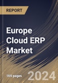 Europe Cloud ERP Market Size, Share & Trends Analysis Report By Component, By Organization Size, By Deployment Type, By Function, By Vertical, By Country and Growth Forecast, 2024 - 2031- Product Image