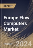 Europe Flow Computers Market Size, Share & Trends Analysis Report By Product, By End Use, By Offering, By Country and Growth Forecast, 2024 - 2031- Product Image