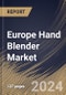 Europe Hand Blender Market Size, Share & Trends Analysis Report By Product, By Application, By Distribution Channel, By Country and Growth Forecast, 2024 - 2031 - Product Thumbnail Image