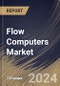 Flow Computers Market Size, Share & Trends Analysis Report By Product, By End Use, By Offering, By Regional Outlook and Forecast, 2024 - 2031 - Product Thumbnail Image