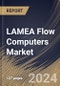 LAMEA Flow Computers Market Size, Share & Trends Analysis Report By Product, By End Use, By Offering, By Country and Growth Forecast, 2024 - 2031 - Product Image