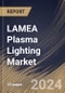 LAMEA Plasma Lighting Market Size, Share & Trends Analysis Report By Component, By Wattage, By Application, By Country and Growth Forecast, 2024 - 2031 - Product Image