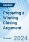 Preparing a Winning Closing Argument - Webinar (Recorded) - Product Image