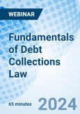 Fundamentals of Debt Collections Law - Webinar (ONLINE EVENT: December 20, 2024)- Product Image