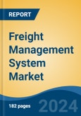 Freight Management System Market - Global Industry Size, Share, Trends, Opportunity, and Forecast, 2019-2029F- Product Image