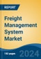 Freight Management System Market - Global Industry Size, Share, Trends, Opportunity, and Forecast, 2019-2029F - Product Thumbnail Image