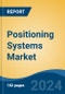 Positioning Systems Market - Global Industry Size, Share, Trends, Opportunity, and Forecast, 2019-2029F - Product Image