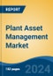 Plant Asset Management Market - Global Industry Size, Share, Trends, Opportunity, and Forecast, 2019-2029F - Product Thumbnail Image