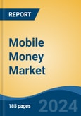 Mobile Money Market - Global Industry Size, Share, Trends, Opportunity, and Forecast, 2019-2029F- Product Image