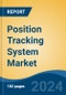 Position Tracking System Market - Global Industry Size, Share, Trends, Opportunity, and Forecast, 2019-2029F - Product Thumbnail Image