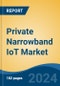 Private Narrowband IoT Market - Global Industry Size, Share, Trends, Opportunity, and Forecast, 2019-2029F - Product Thumbnail Image