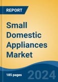 Small Domestic Appliances Market - Global Industry Size, Share, Trends, Opportunity, and Forecast, 2019-2029F- Product Image