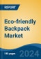 Eco-friendly Backpack Market - Global Industry Size, Share, Trends, Opportunity, and Forecast, 2019-2029F - Product Image