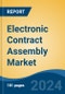 Electronic Contract Assembly Market - Global Industry Size, Share, Trends, Opportunity, and Forecast, 2019-2029F - Product Image