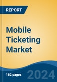 Mobile Ticketing Market - Global Industry Size, Share, Trends, Opportunity, and Forecast, 2019-2029F- Product Image