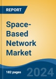 Space-Based Network Market - Global Industry Size, Share, Trends, Opportunity, and Forecast, 2019-2029F- Product Image