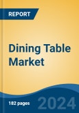 Dining Table Market - Global Industry Size, Share, Trends, Opportunity, and Forecast, 2019-2029F- Product Image