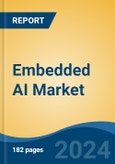 Embedded AI Market - Global Industry Size, Share, Trends, Opportunity, and Forecast, 2019-2029F- Product Image