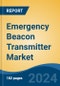 Emergency Beacon Transmitter Market - Global Industry Size, Share, Trends, Opportunity, and Forecast, 2019-2029F - Product Thumbnail Image