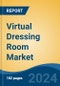 Virtual Dressing Room Market - Global Industry Size, Share, Trends, Opportunity, and Forecast, 2019-2029F - Product Image