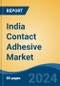 India Contact Adhesive Market, By Region, Competition, Forecast & Opportunities, 2019-2029F - Product Thumbnail Image